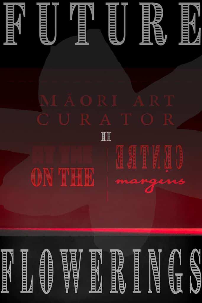 MAORI Art Curator MaC I At the Centre: on the Margins, A 